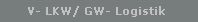 V- LKW/ GW- Logistik 